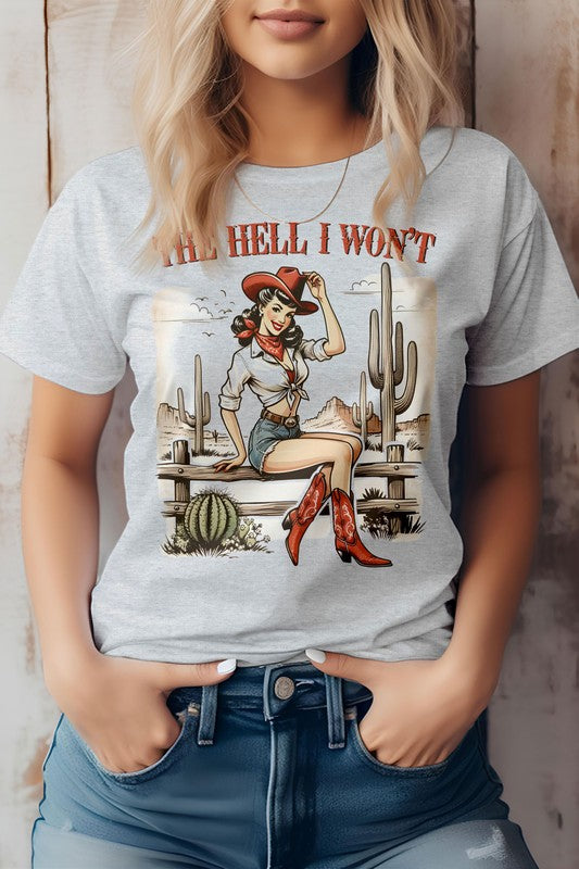 The Hell I Won’t Cowgirl Graphic Tee